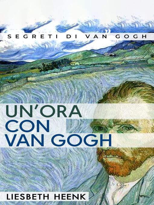 Title details for Un'ora con Van Gogh by Liesbeth Heenk - Available